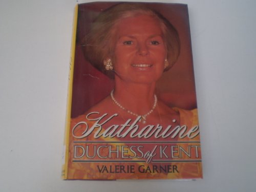 Beispielbild fr Katharine: A biography of Her Royal Highness, the Duchess of Kent zum Verkauf von Wonder Book