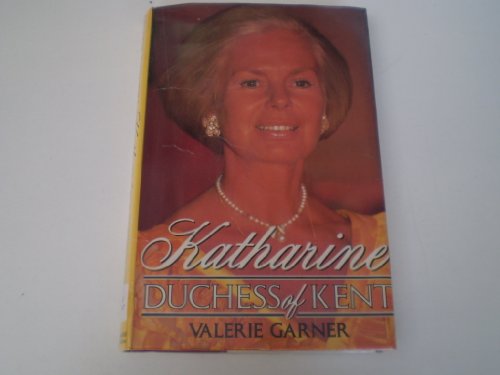 Imagen de archivo de Katharine: A biography of Her Royal Highness, the Duchess of Kent a la venta por Wonder Book