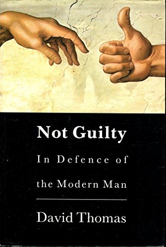 Beispielbild fr Not Guilty: In Defence of the Modern Man zum Verkauf von A Good Read