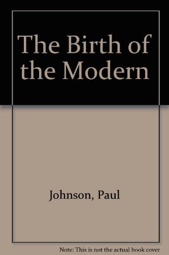 Stock image for The Birth of the Modern for sale by ThriftBooks-Dallas