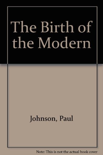 9780297812579: The Birth of the Modern