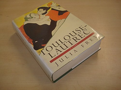 9780297812715: Toulouse-Lautrec: A life