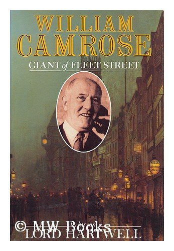 William Camrose Giant of Fleet Street,