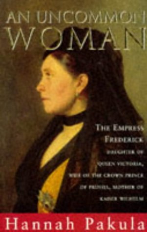 Imagen de archivo de An Uncommon Woman: The Life of Princess Vicky a la venta por WorldofBooks
