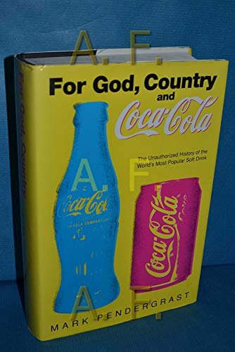 For God, Country and Coca-Cola: The Unauthorized History of the World's Most Popular Soft Drink (9780297813392) by Pendergrast, Mark