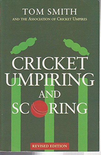 Cricket Umpiring & Scoring (9780297813590) by Tom Smith Thomas Smith