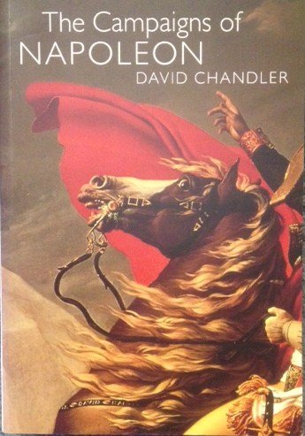 The Campaigns of Napoleon - Chandler, David