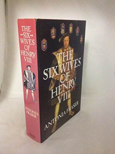 9780297814122: The Six Wives of Henry VIII