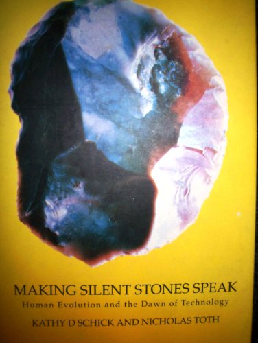 Beispielbild fr Making Silent Stones Speak : Human Evolution and the Dawn of Technology zum Verkauf von Better World Books Ltd