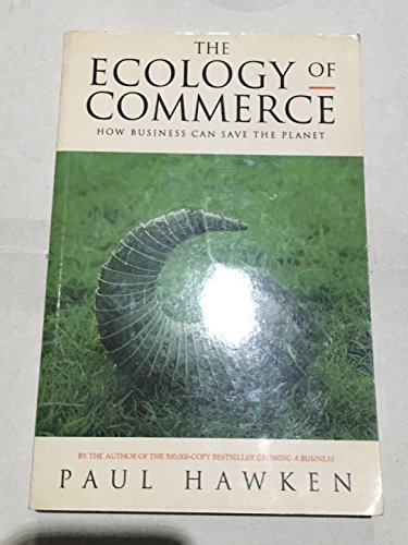 Stock image for Ecology of Commerce : How Business Can Save the Planet for sale by Better World Books: West