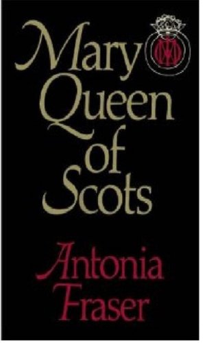 Mary Queen of Scots - antonia-fraser