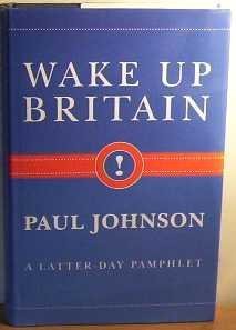 9780297814849: Wake Up Britain!: A Latter-day Pamphlet