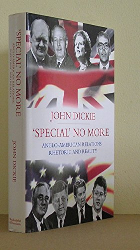 Beispielbild fr Special No More: Anglo-American Relations - Rhetoric and Reality zum Verkauf von WorldofBooks