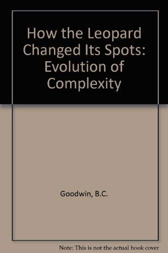 9780297814993: How the Leopard Changed Its Spots: The Evolution of Complexity