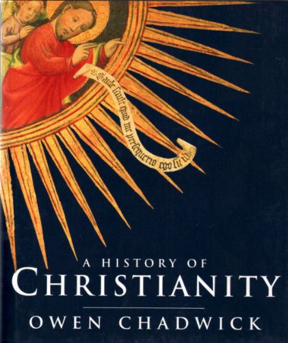 A History of Christianity: The Growth and Evolution of Christianity (9780297815778) by Chadwick, Owen