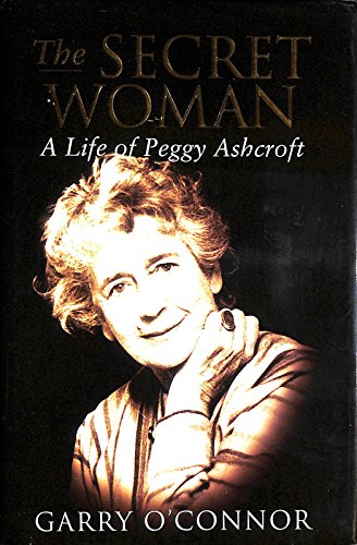 Stock image for The Secret Woman : A Life of Peggy Ashcroft for sale by Better World Books