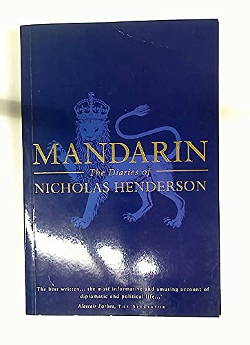 Beispielbild fr Mandarin - The Diaries of Nicholas Henderson zum Verkauf von AwesomeBooks