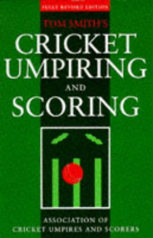 Imagen de archivo de Tom Smith's Cricket Umpiring and Scoring a la venta por P.F. Mullins Books