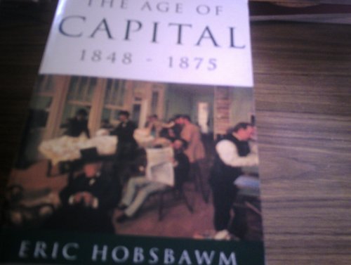 9780297816348: The Age of Capital, 1848-75 (Age of... S.)