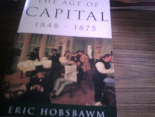 9780297816348: 'THE AGE OF CAPITAL, 1848-75 (AGE OF...)'