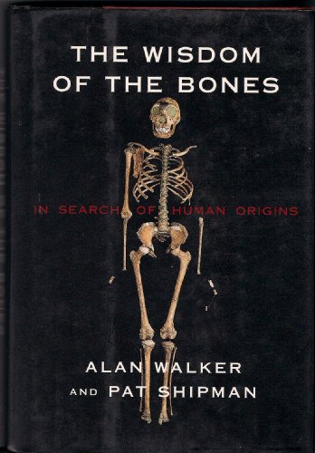 Stock image for The Wisdom of Bones: In Search of Human Origins for sale by SecondSale
