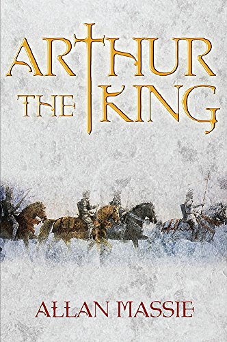 Imagen de archivo de Arthur the King: A Romance: Book 1 ("The Dark Ages" trilogy) a la venta por WorldofBooks