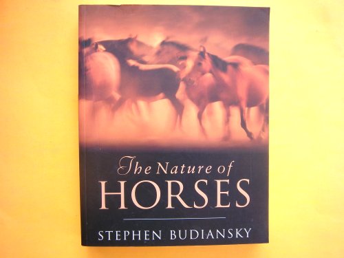 Beispielbild fr The Nature of Horses: Their Evolution, Intelligence and Behaviour zum Verkauf von WorldofBooks
