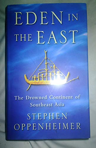 Eden in the East: The Drowned Continent of Southeast Asia - Oppenheimer, Stephen