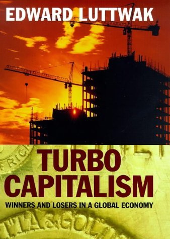 Beispielbild fr Turbo Capitalism: Winners and Losers in the Global Economy zum Verkauf von WorldofBooks