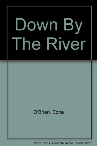 9780297818908: Down By the River