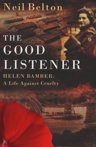 Beispielbild fr THE GOOD LISTENER : HELEN BAMBER, A LIFE AGAINST CRUELTY' zum Verkauf von Wonder Book