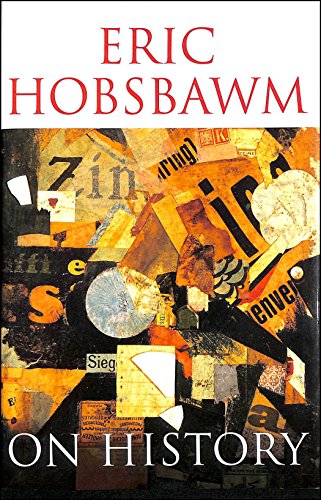 On history (9780297819158) by HOBSBAWM, Eric