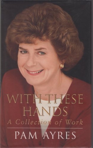 WITH THESE HANDS - a Collection of Work