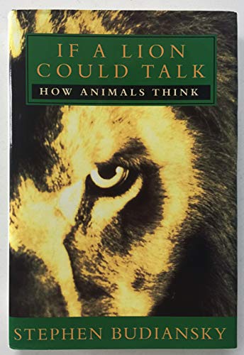 If a Lion Could Talk: How Animals Think (9780297819325) by Stephen Budiansky