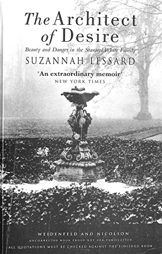 Imagen de archivo de The Architect of Desire : Beauty and Danger in the Stanford White Family a la venta por Better World Books