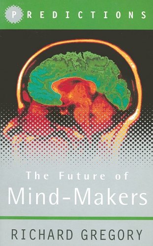 The Future of Mind-Makers (Predictions) (9780297819561) by Gregory, Richard
