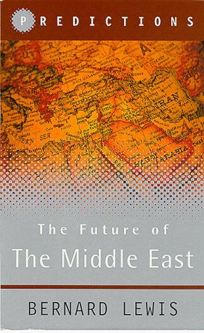 9780297819806: The Future of the Middle East: Predictions