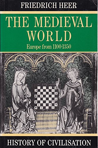 9780297820147: MEDIEVAL WORLD: EUROPE, 1100-1350 (HISTORY OF CIVILIZATION)