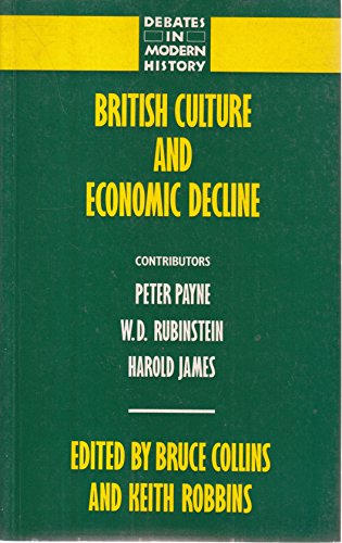 9780297820383: British Culture and Economic Decline (Debates in Modern History S.)
