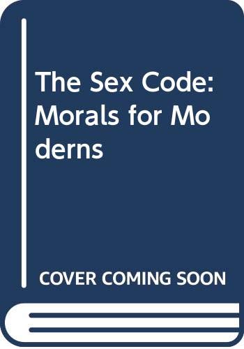 Imagen de archivo de The Sex Code: Morals for Moderns a la venta por Reuseabook