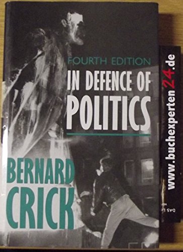 Beispielbild fr In Defence of Politics zum Verkauf von WorldofBooks