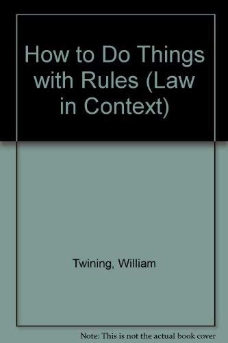 Beispielbild fr How to Do Things with Rules (Law in Context) zum Verkauf von AwesomeBooks