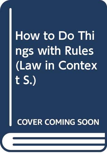 Beispielbild fr How to Do Things with Rules (Law in Context S.) zum Verkauf von WorldofBooks