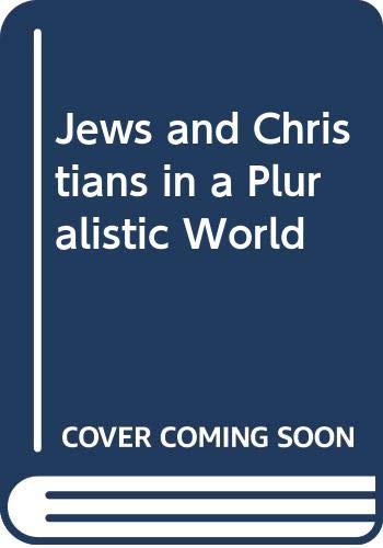 Imagen de archivo de Jews and Christians in a Pluralistic World a la venta por HALCYON BOOKS