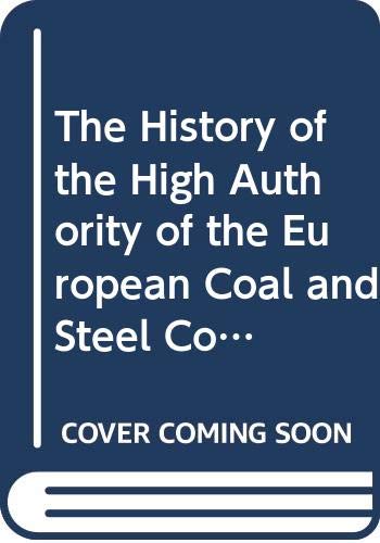 Beispielbild fr The History of the High Authority of the European Coal and Steel Community: Supranationality in Operation zum Verkauf von MusicMagpie