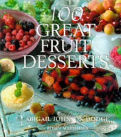 Beispielbild fr 100 Great Fruit Desserts zum Verkauf von AwesomeBooks