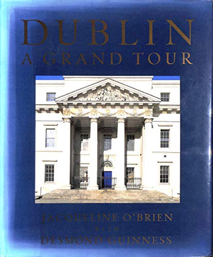 Stock image for Dublin A Grand Tour for sale by Lion Books PBFA