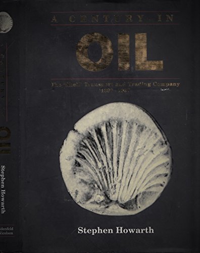 Beispielbild fr A Century in Oil : The "Shell" Transport and Trading Company 1897-1997 zum Verkauf von AwesomeBooks