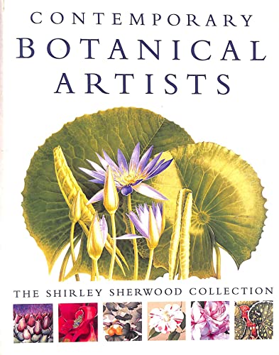 Stock image for Contemporary Botanical Artists: The Shirley Sherwood Collection for sale by BooksRun