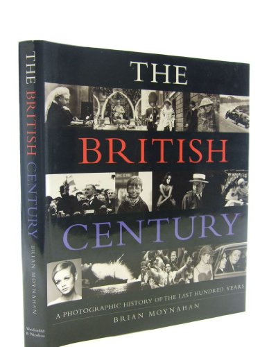 Imagen de archivo de The British Century: a Photographic History of the Last Hundred Years a la venta por WorldofBooks